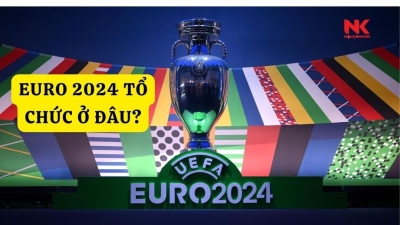 Thông tin mới nhất Euro 2024 tổ chức ở đâu? Có mấy đội tham gia?